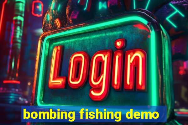 bombing fishing demo